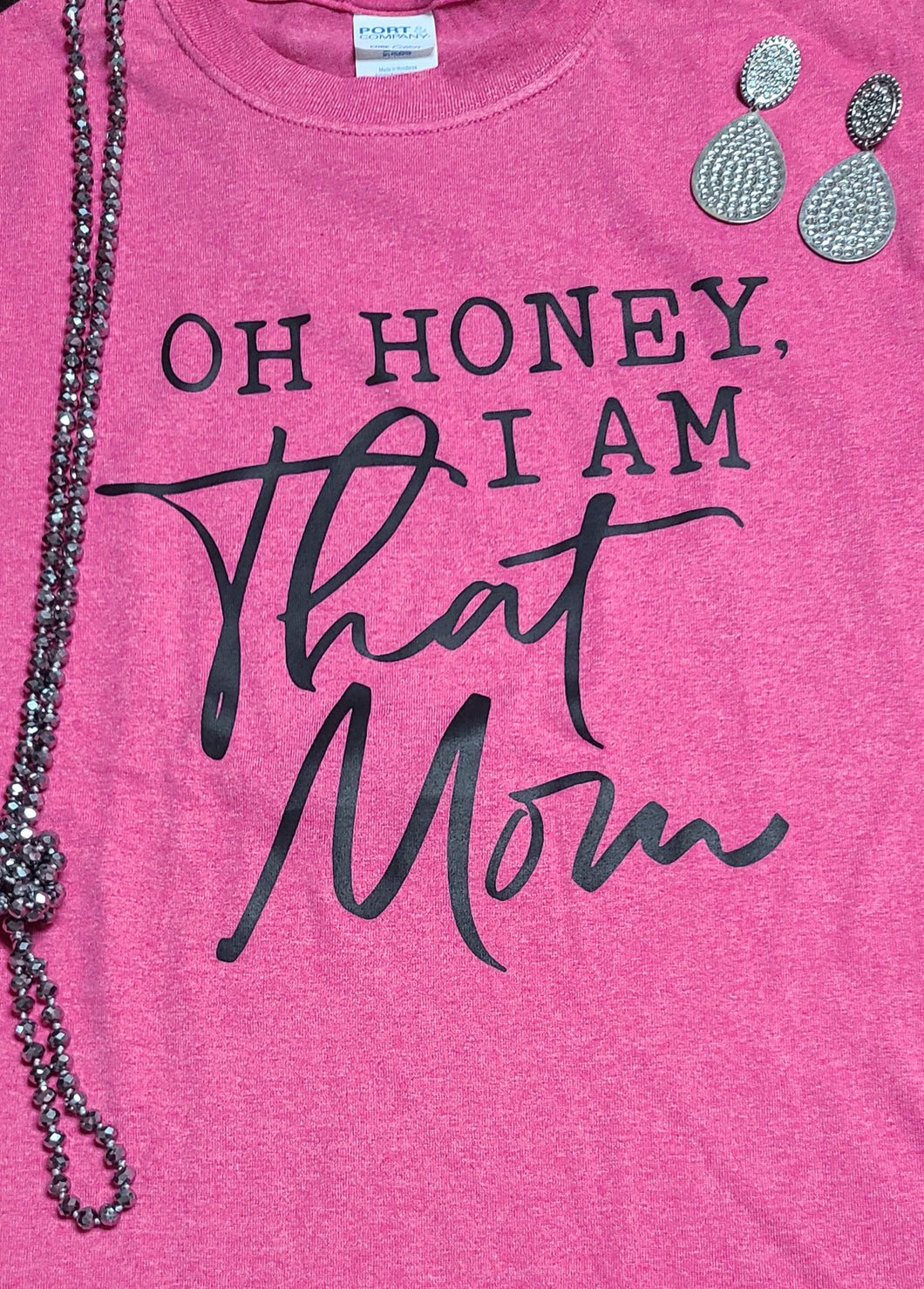 Oh honey I'm that mom short sleeve t-shirt