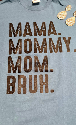 Mama Mommy Mom Bruh t-shirt