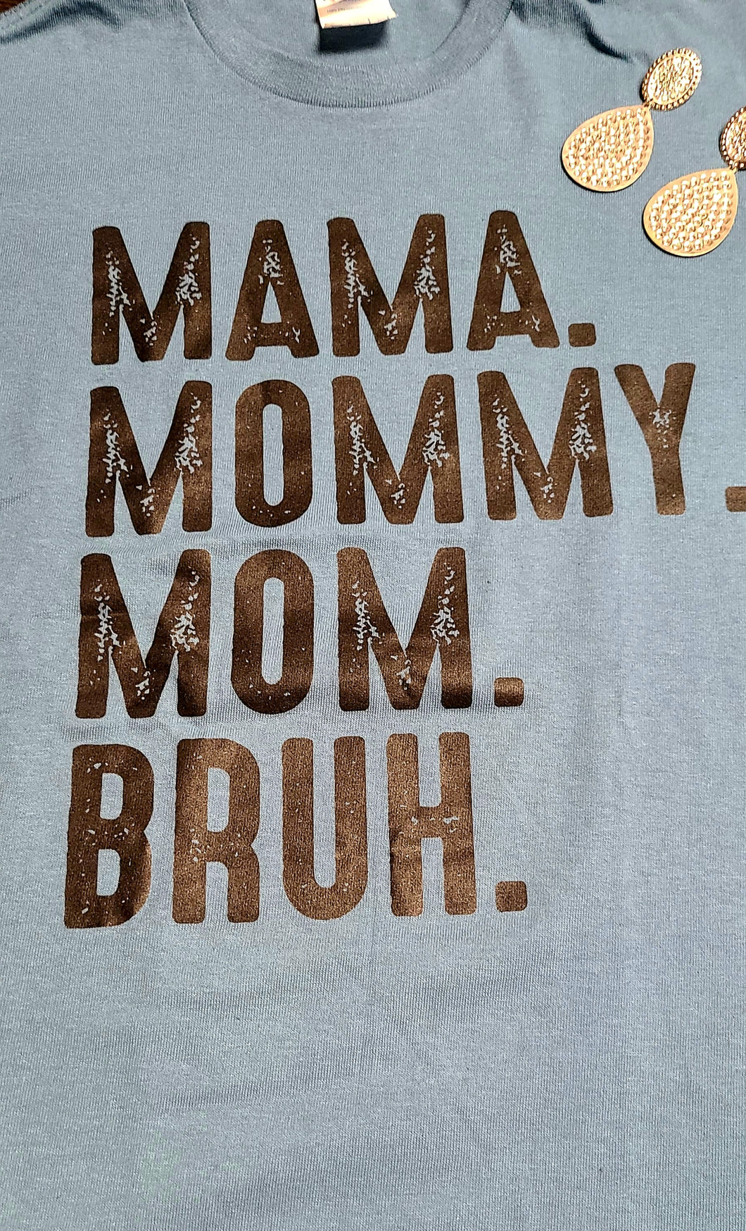 Mama Mommy Mom Bruh t-shirt