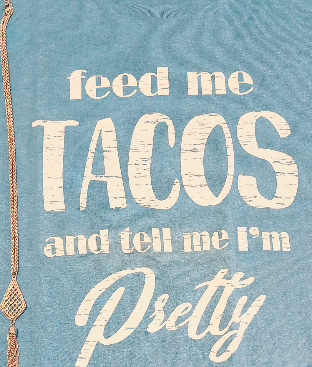 Feed me tacos tell me I'm pretty short sleeve t-shirt