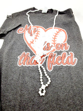 Load image into Gallery viewer, My Heart Is On That Field Baseball T-Shirt