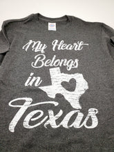 Load image into Gallery viewer, My Heart Belongs In Texas T-Shirt