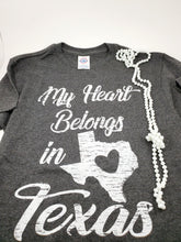 Load image into Gallery viewer, My Heart Belongs In Texas T-Shirt