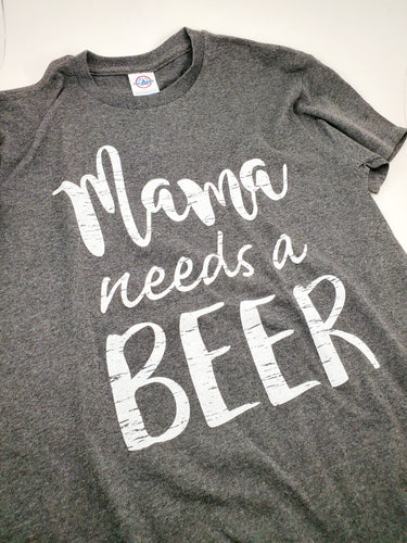 Mama Needs A Beer T-Shirt